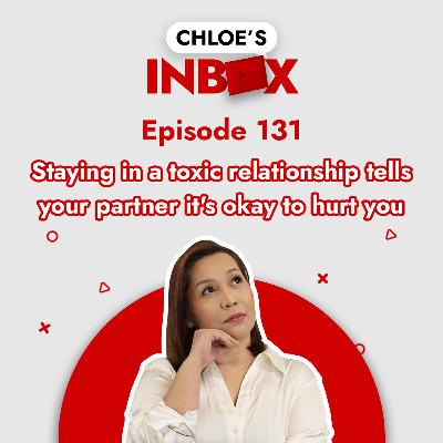 Staying in a toxic relationship tells your partner it’s okay to hurt you