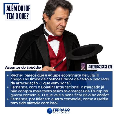 ALÉM DO IOF TEM O QUE? no TerraçoCast #470