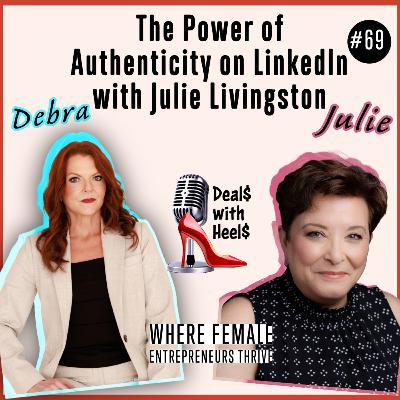 The Power of Authenticity on LinkedIn with Julie Livingston Episode 69