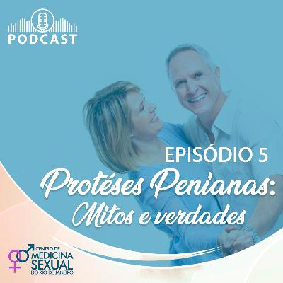 #05 - Próteses Penianas: Mitos e verdades - Centro de Medicina Sexual RJ #05 - Próteses Penianas: Mitos e verdades - Centro de Medicina Sexual RJ