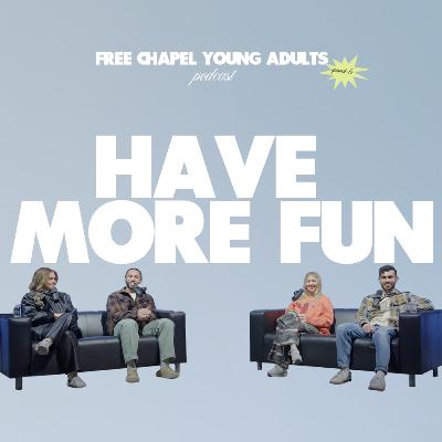 Have More Fun