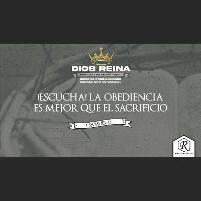 ¡ESCUCHA! LA OBEDIENCIA ES MEJOR QUE EL SACRIFICIO - 27 JULIO 2025
