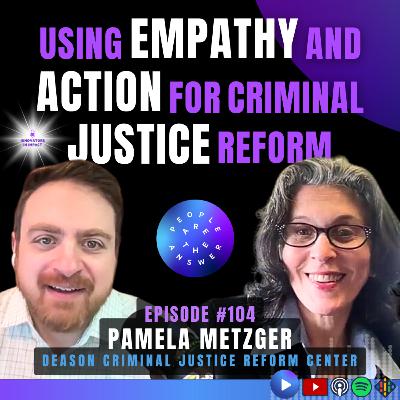 104: Pamela Metzger on Systemic Justice Reform 104: Pamela Metzger on Systemic Justice Reform