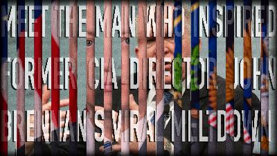 Listen to This Article: Meet the Man Who Inspired Former CIA Director John Brennan's Viral Meltdown
