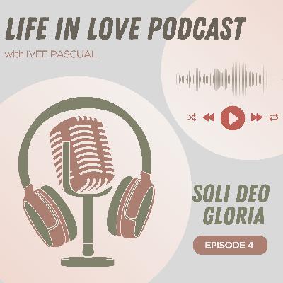 Episode 4: Soli Deo Gloria