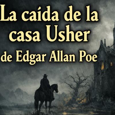 "La caída de la casa Usher" de Edgar Allan Poe. Relato completo de terror gótico.