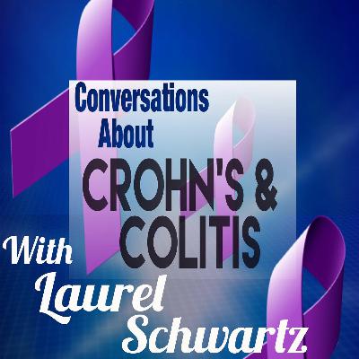 Crohn's And Colitis With Laurel Schwartz Crohn's And Colitis With Laurel Schwartz