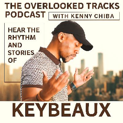 A Conversation with……Keybeaux.  Hustle, Harmony & Healing