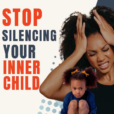 Silencing Your Inner Child Only Makes Them Louder | ES236