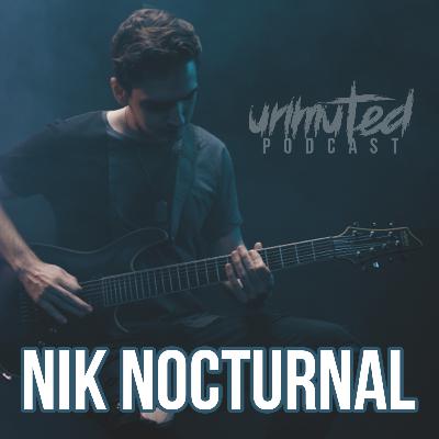 Nik Nocturnal x Unmuted Podcast [S02E13]
