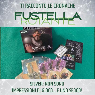 Silver: non sono impressioni di gioco... è uno sfogo! Silver: non sono impressioni di gioco... è uno sfogo!