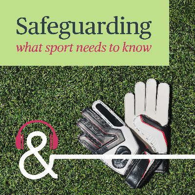 Safeguarding – What Sport Needs to Know: Episode 3: SafeSport in the US