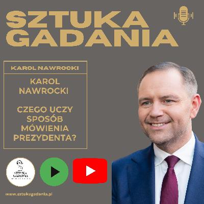 Karol Nawrocki – czego uczy sposób mówienia prezydenta?