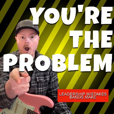 Episode 412: 10 Things you're doing WRONG as a bandleader Episode 412: 10 Things you're doing WRONG as a bandleader
