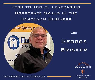 George Brisker-Tech to Tools: Leveraging Corporate Skills in the Handyman Business
