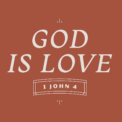 God Is Love: Love Is The Proof God Is Love: Love Is The Proof