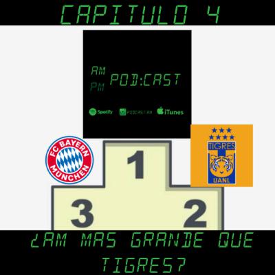 ¿AM MÁS GRANDE QUE TIGRES?