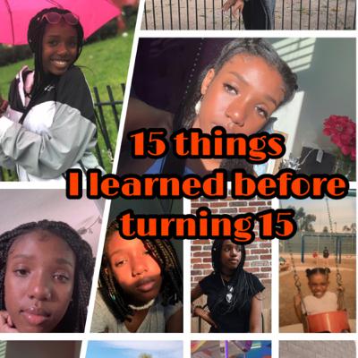 15 Things I learned Before Turning 15
