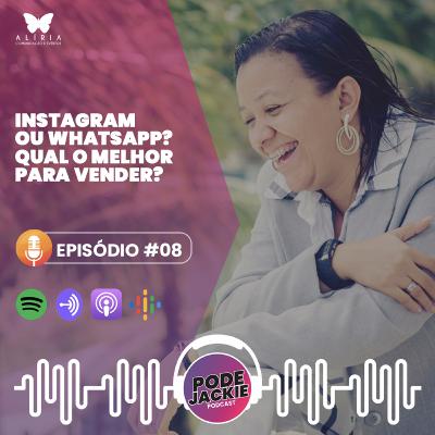 EPISÓDIO #8 - INSTAGRAM OU WHATSAPP? QUAL O MELHOR PARA VENDER? EPISÓDIO #8 - INSTAGRAM OU WHATSAPP? QUAL O MELHOR PARA VENDER?