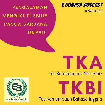 #Random Eps 7 : Pengalaman Mengikuti TKA dan TKBI SMUP Pasca Sarjana Unpad 2021
