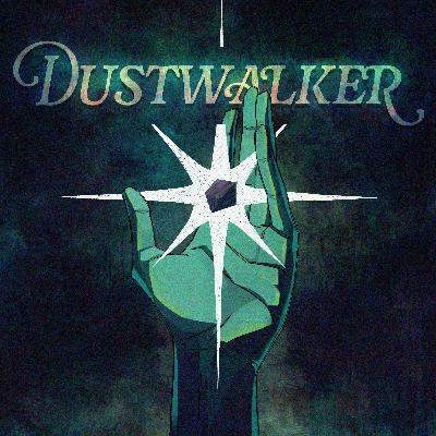 Presenting: Dustwalker Presenting: Dustwalker