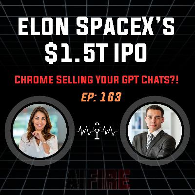 🎙️ EP 163: SpaceX’s $1.5T IPO, Nvidia’s AI Breakthrough & Chrome Selling Your GPT Chats?! 🎙️ EP 163: SpaceX’s $1.5T IPO, Nvidia’s AI Breakthrough & Chrome Selling Your GPT Chats?!
