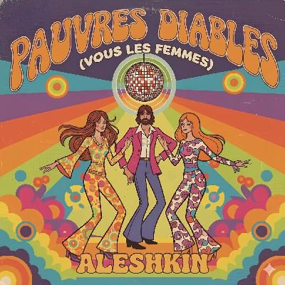 Aleshkin - Pauvres diables (Vous les femmes)