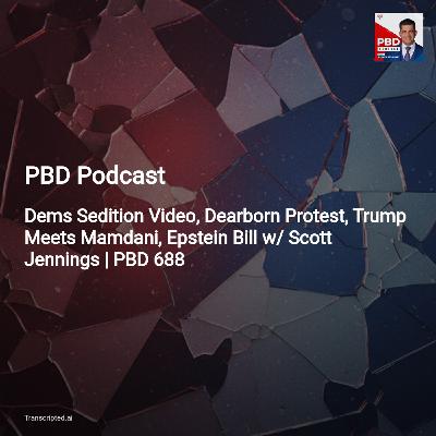 PBD Podcast: Sedition, Dearborn Clash & Epstein Files — Key Takeaways in 6 Minutes