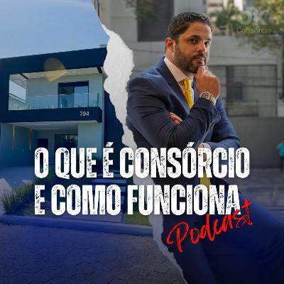 O QUE É CONSÓRCIO E COMO FUNCIONA #017 O QUE É CONSÓRCIO E COMO FUNCIONA #017