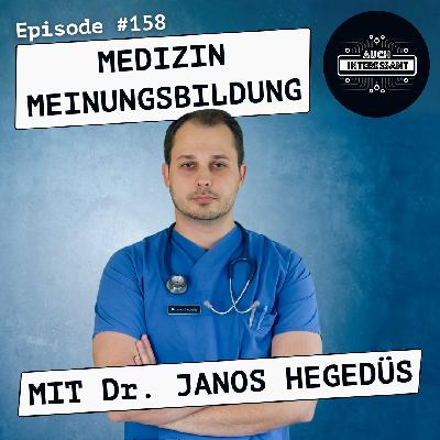 #158 Medizin Meinungsbildung - mit Dr. Janos Hegedüs