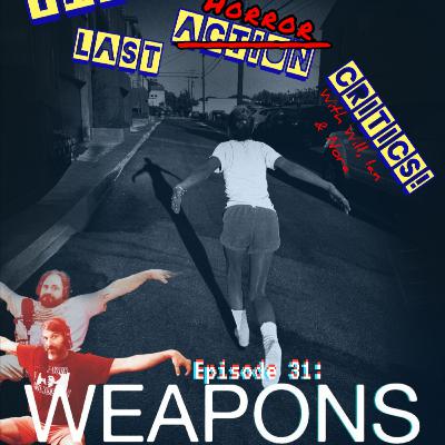 Episode 31-[S5]- Weapons
