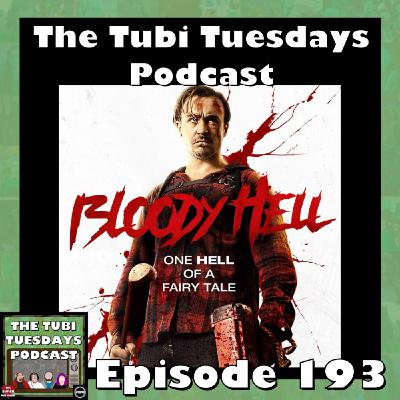 The Tubi Tuesdays Podcast Episode 193 - Bloody Hell (2020)