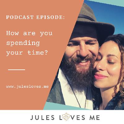 How are you spending your time? How are you spending your time?