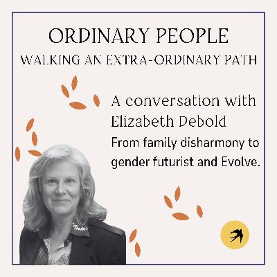 A Conversation with Elizabeth Debold A Conversation with Elizabeth Debold