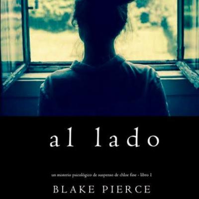 Al lado (un misterio psicólogico de Chloe Fine) - Black Pierce Al lado (un misterio psicólogico de Chloe Fine) - Black Pierce