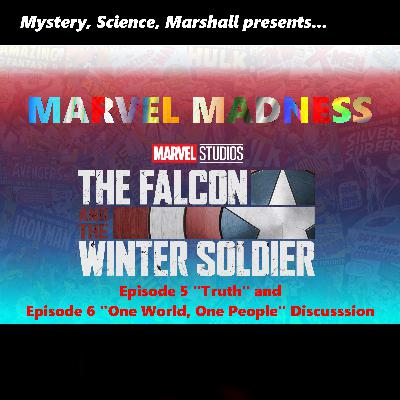 Marvel Madness: The FALCON and the WINTER SOLDIER Episodes 5 & 6 FINALE Discussion