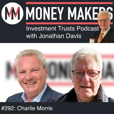 292: Money Makers Investment Trusts Podcast - with Charlie Morris (23 August 2025) 292: Money Makers Investment Trusts Podcast - with Charlie Morris (23 August 2025)