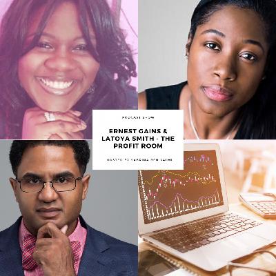 Episode #72: Interview: Ernest Gains & LaToya Smith founders of The Profit Room