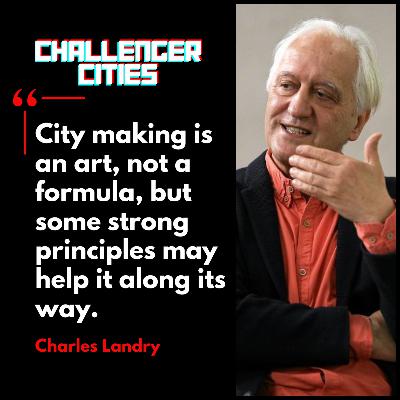 Challenger Cities EP47: Cities on the Couch with Charles Landry