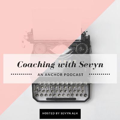 Episode 1: Welcome to Coaching with Sevyn Episode 1: Welcome to Coaching with Sevyn