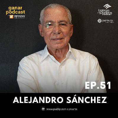 #51. Alejandro Sánchez | PUBLYCOM - Incomodar para Construir, Empresas con Principios, Voz Ciudadana