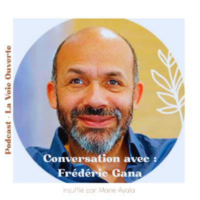 S2-2- Une entreprise au service du Vivant avec Frédéric Gana - 2/2 S2-2- Une entreprise au service du Vivant avec Frédéric Gana - 2/2