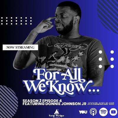Shaping Futures: A Mentor's Journey with Donnie Johnson Jr.