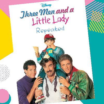 Three Men and a Little Lady ᐊᐊ Repeated Three Men and a Little Lady ᐊᐊ Repeated