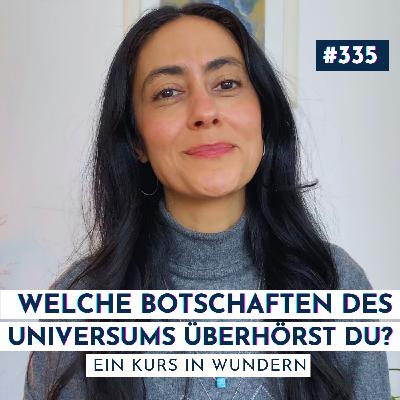 #335 Die Botschaft, die ich fast ignoriert hätte | Ein Kurs in Wundern #335 Die Botschaft, die ich fast ignoriert hätte | Ein Kurs in Wundern