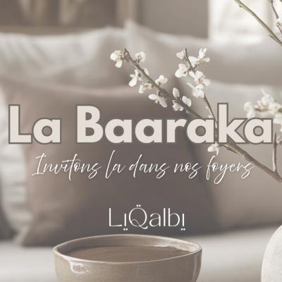 La baaraka invitons la dans nos foyers La baaraka invitons la dans nos foyers
