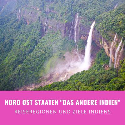Indische Reise Region Nord Ost Staaten - Das andere Indien
