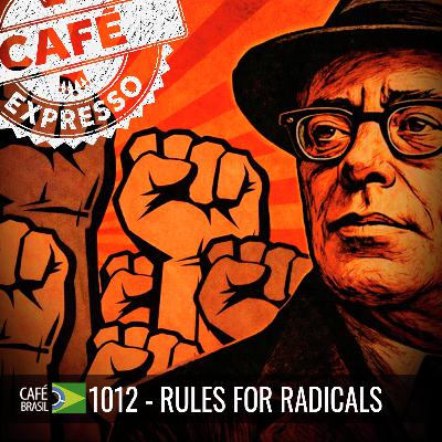 Cafe Brasil Expresso 1012 - Rules for Radicals - Quando a critica vira artificio
