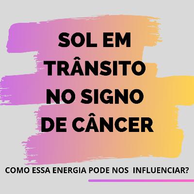 Sol Ingressa no Signo de Câncer Sol Ingressa no Signo de Câncer
