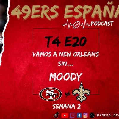 49ers España Podcast. T4 E20. Vamos a New Orleans sin... MOODY